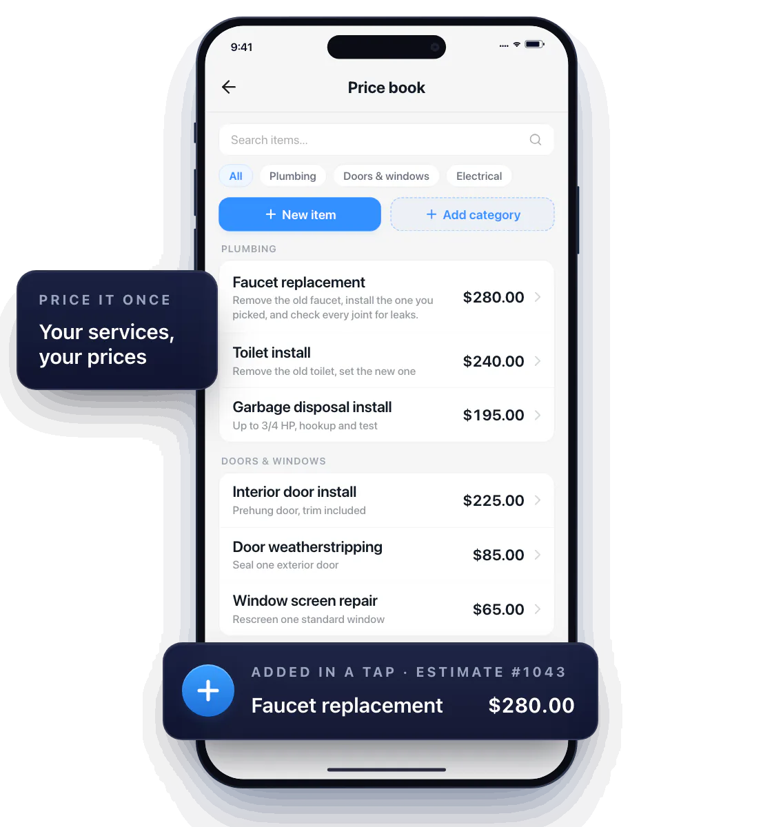 Workly price book with saved services grouped under Plumbing, Doors & windows and Electrical, each with a description and a price, from Faucet replacement at $280.00 to Window screen repair at $65.00. A tap adds Faucet replacement to Estimate #1043 at $280.00.
