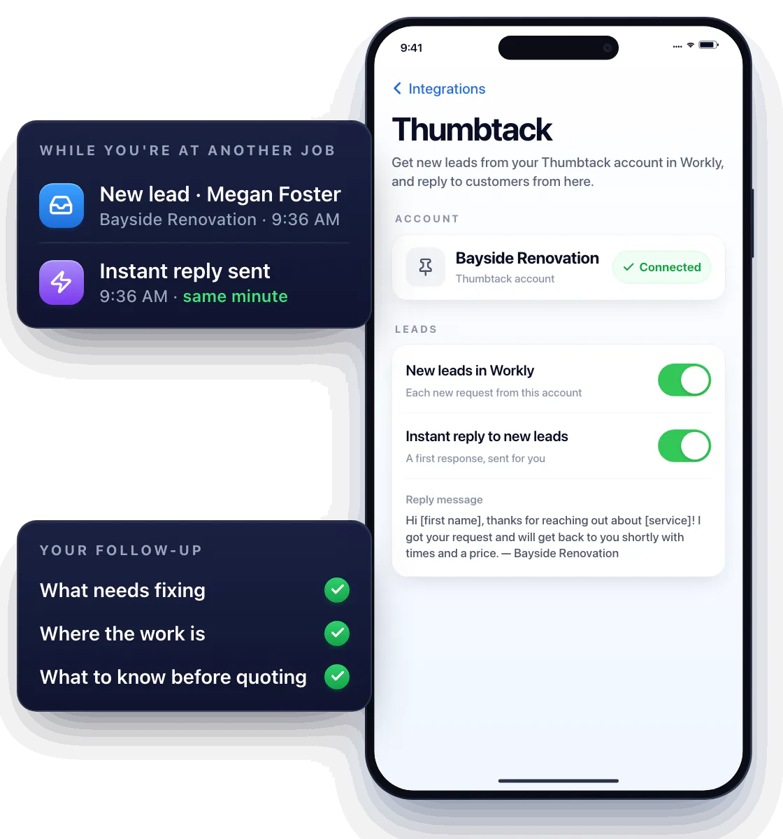 The Thumbtack integration screen in Workly: the Bayside Renovation Thumbtack account is connected, with new leads in Workly and instant replies to new leads switched on. A lead from Megan Foster gets an instant reply at 9:36 AM while the pro is at another job. The pro's own follow-up covers what needs fixing, where the work is, and what to know before quoting.